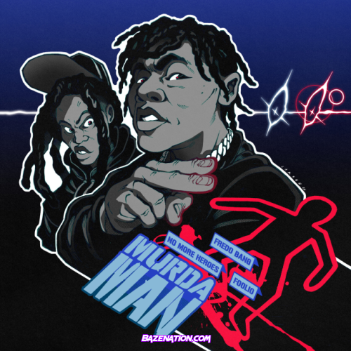 Fredo Bang – Murda Man (feat. Foolio & No More Heroes) Mp3 Download