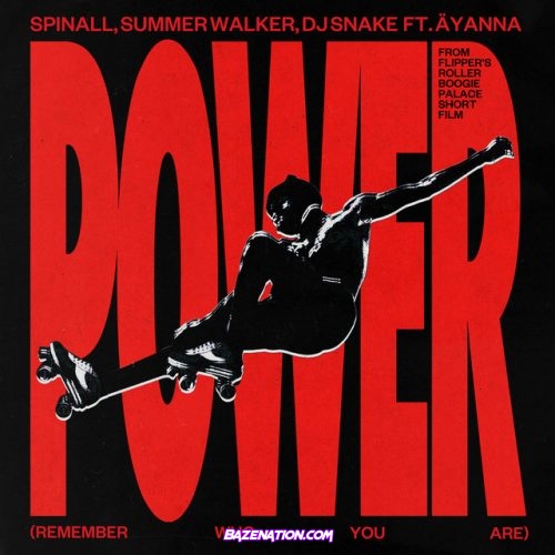 SPINALL – Power (Remember Who You Are) (feat. Summer Walker, DJ Snake & Äyanna) Mp3 Download