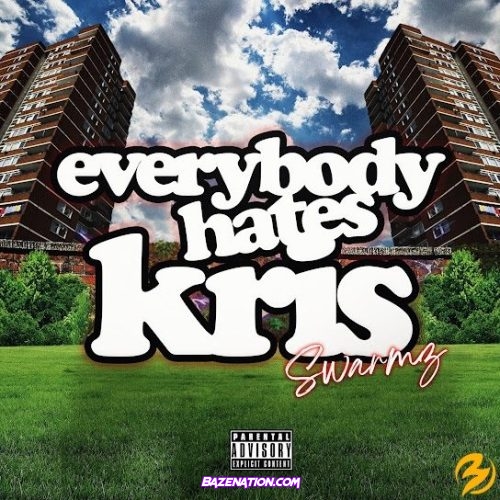 Swarmz – Everybody Hates Kris Mp3 Download