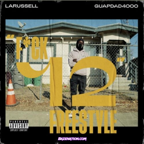 Tales Of The Town - F*CK 12 FREESTYLE (feat. LaRussell & Guapdad 4000) Mp3 Download