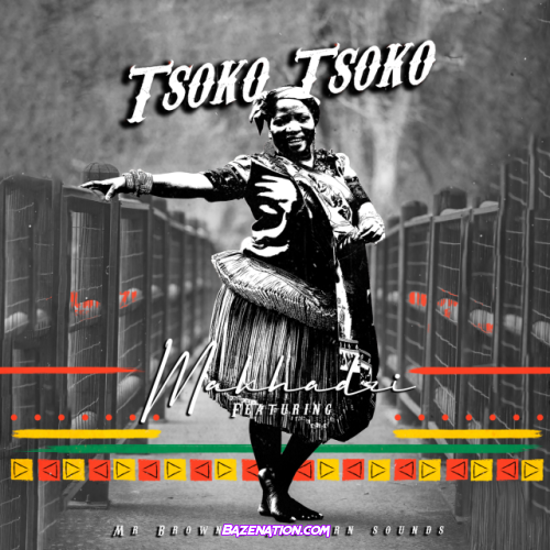 Makhadzi – Tsoko Tsoko (feat. Mr Brown & Airburn Sounds) Mp3 Download