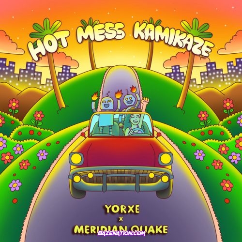 Yorxe – Hot Mess Kamikaze (feat. Meridian Quake) Mp3 Download