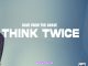 Dave From The Grave – Think Twice Mp3 Download