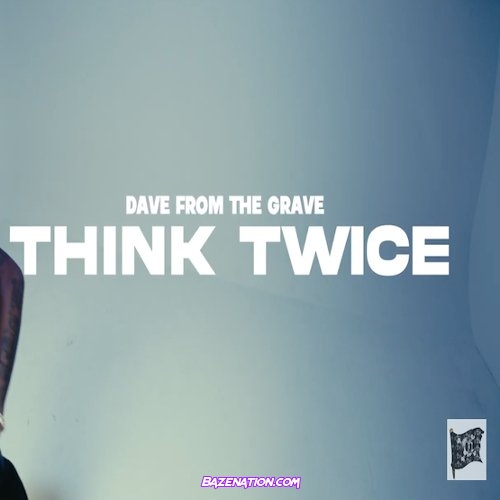Dave From The Grave – Think Twice Mp3 Download