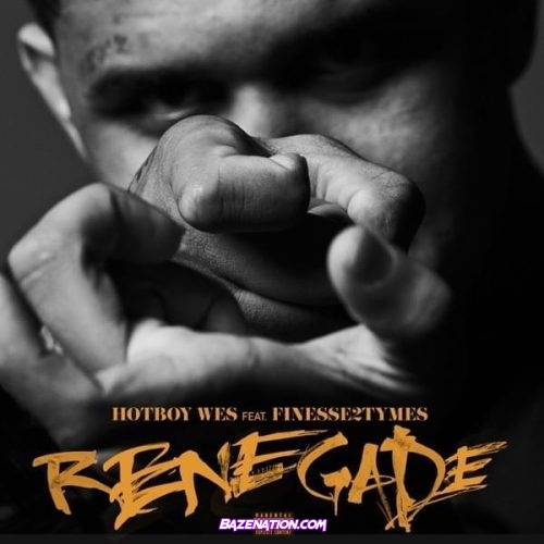 Hotboy Wes – Renegade (feat. Finesse2Tymes) Mp3 Download