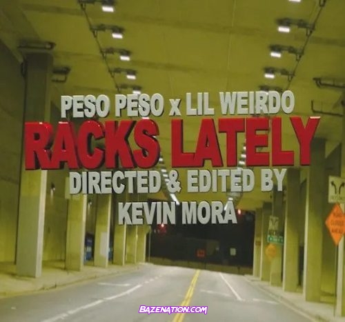 Peso Peso – Racks Lately (Feat. Lil Weirdo) Mp3 Download