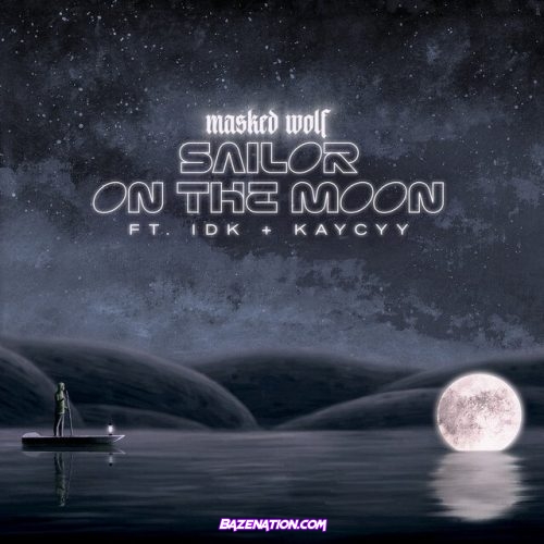Masked Wolf – Sailor On The Moon (Feat. IDK & KayCyy) Mp3 Download