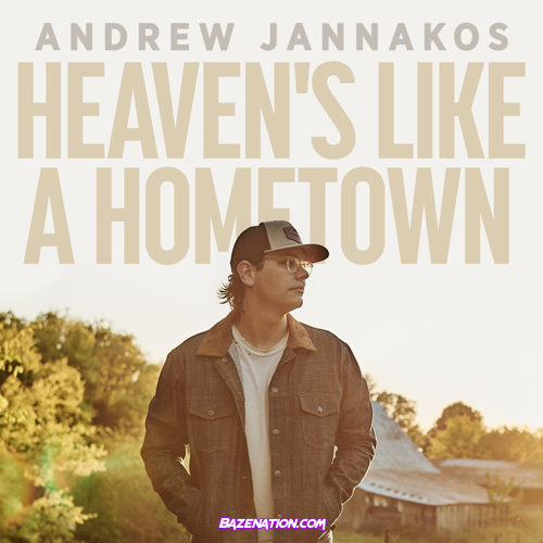 Andrew Jannakos – Heaven's Like a Hometown Mp3 Download