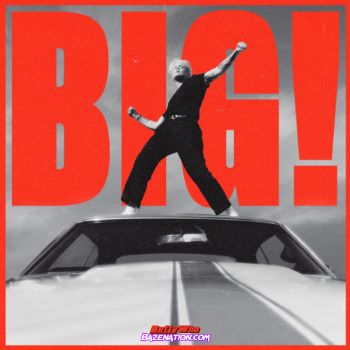 Betty Who – BIG! Download Album