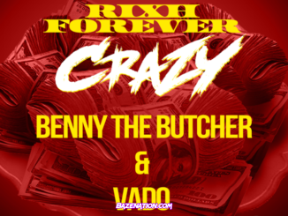 rixh forever – Crazy (feat. Benny the Butcher & Vado) Mp3 Download
