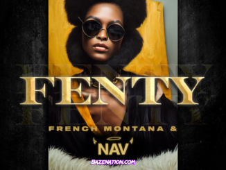 NAV & French Montana – Fenty Mp3 Download