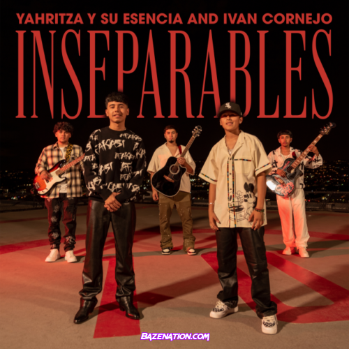 Yahritza Y Su Esencia & Ivan Cornejo – Inseparables Mp3 Download