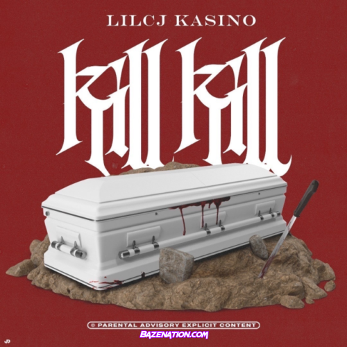 LilCj Kasino – Kill Kill Mp3 Download