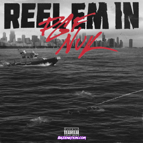 PGF Nuk – Reel Em In Mp3 Download