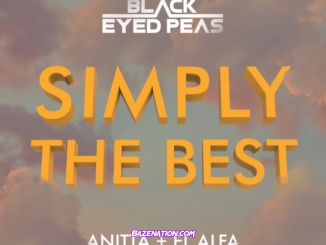 Black Eyed Peas, Anitta & El Alfa – SIMPLY THE BEST Mp3 Download