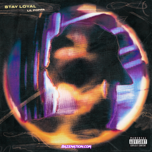 Lil Poppa – STAY LOYAL Mp3 Download