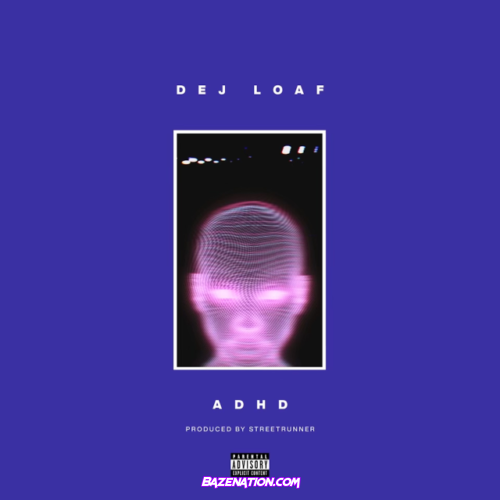 DeJ Loaf – ADHD Mp3 Download