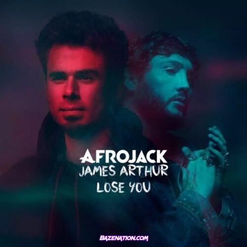 Afrojack & James Arthur – Lose You Mp3 Download