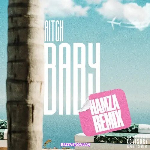 Aitch, Ashanti - Baby (Hamza Remix) Mp3 Download