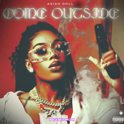 Asian Doll – Come Outside Mp3 Download