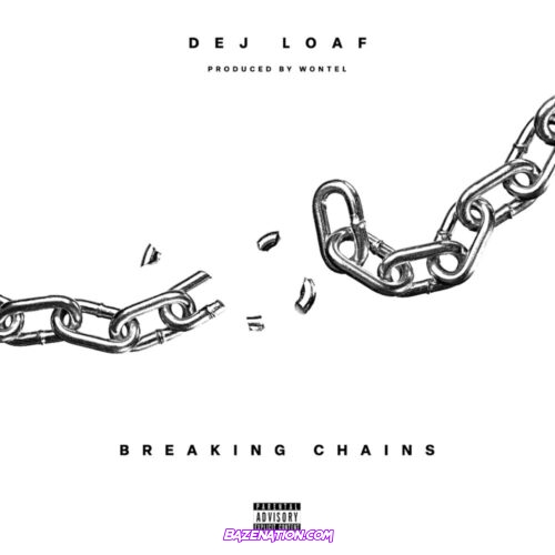 DeJ Loaf – Breaking Chains Mp3 Download