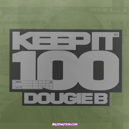 Dougie B – Keep it 100 Mp3 Download