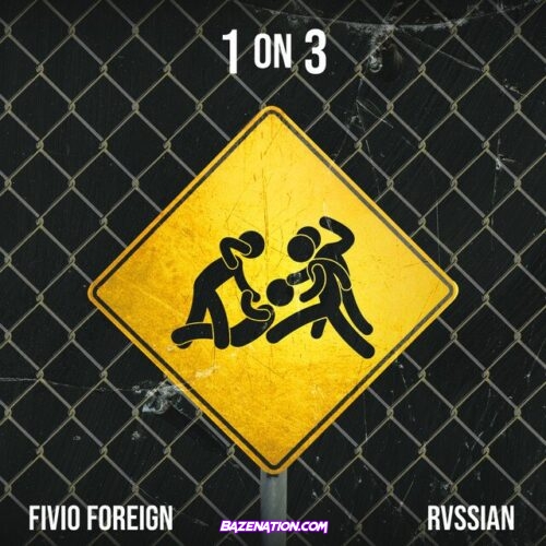 Fivio Foreign – 1 On 3 (feat. Rvssian) Mp3 Download