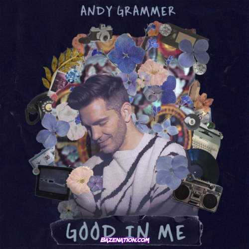 Andy Grammer – Good In Me Mp3 Download