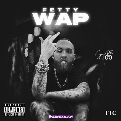 Gutta100 – Fetty Wap Mp3 Download