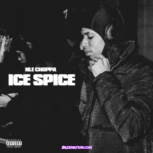 NLE Choppa – Ice Spice (MUNCH) Mp3 Download