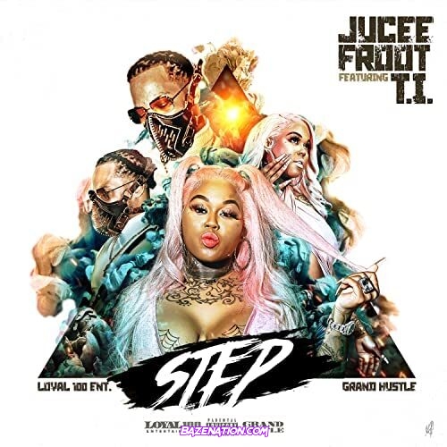 Jucee Froot - Step (feat. T.I.) Mp3 Download