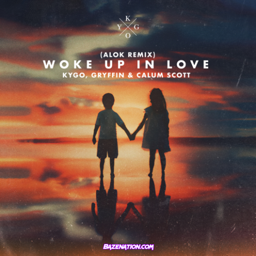 Kygo – Woke Up in Love (Alok Remix) feat. Gryffin & Calum Scott Mp3 Download