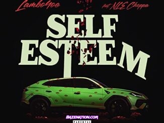 Lambo4oe – Self Esteem (feat. NLE Choppa) Mp3 Download