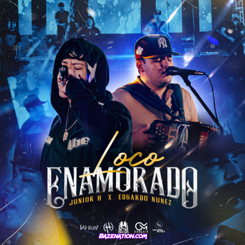 Junior H x Edgardo Nunez – Loco Enamorado Mp3 Download