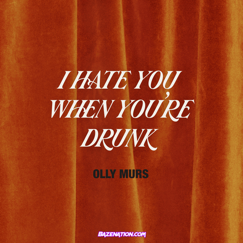 Olly Murs – I Hate You When You are Drunk Mp3 Download