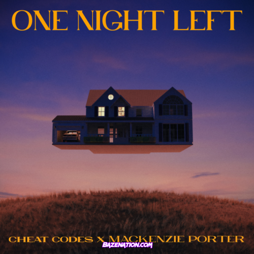 Cheat Codes & MacKenzie Porter – One Night Left Mp3 Download