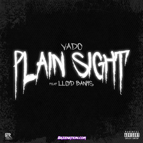 Vado – Plain Sight (feat. Lloyd Banks) Mp3 Download