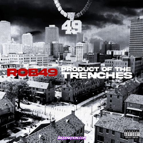 Rob49 – Product Of The Trenches Mp3 Download