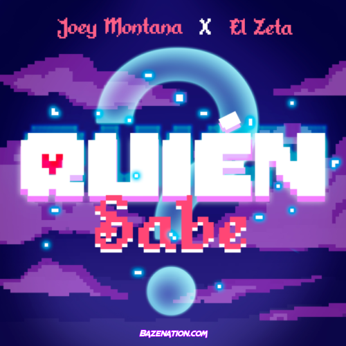 Joey Montana & El Zeta – QUIÉN SABE Mp3 Download