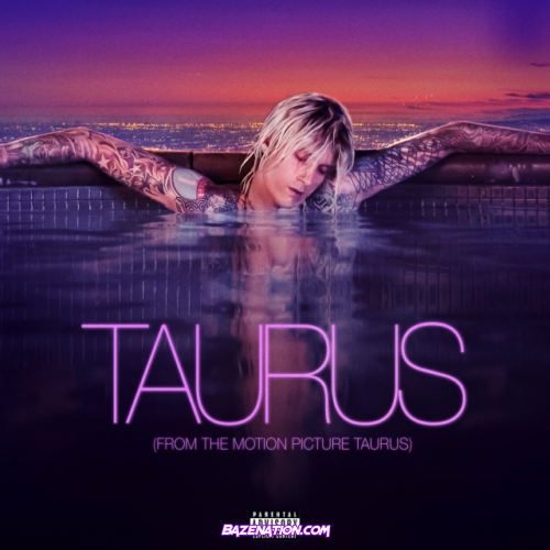 Machine Gun Kelly – Taurus (From The Motion Picture Taurus) Mp3 Download