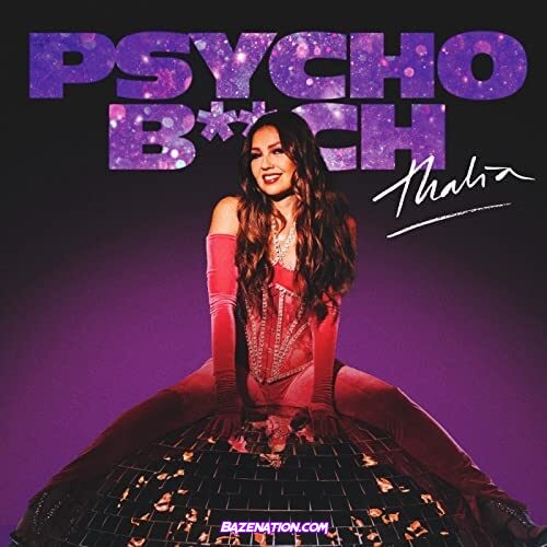 Thalia – Psycho B**ch Mp3 Download