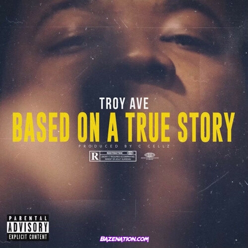 Troy Ave - A True Story Mp3 Download