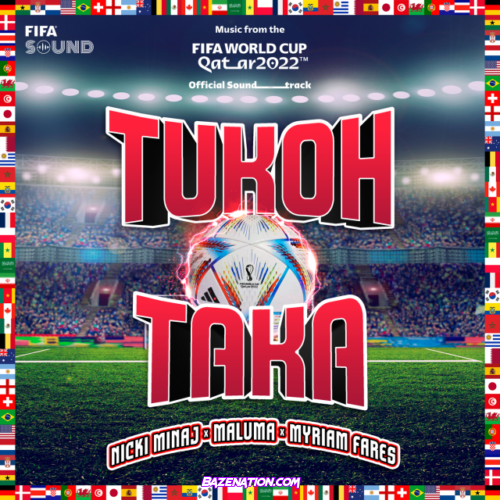 Nicki Minaj, Maluma & Myrian Fares – Tukoh Taka (Official FFF Anthem) Mp3 Download