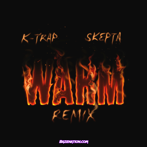K-Trap – Warm (Remix) Feat. Skepta Mp3 Download