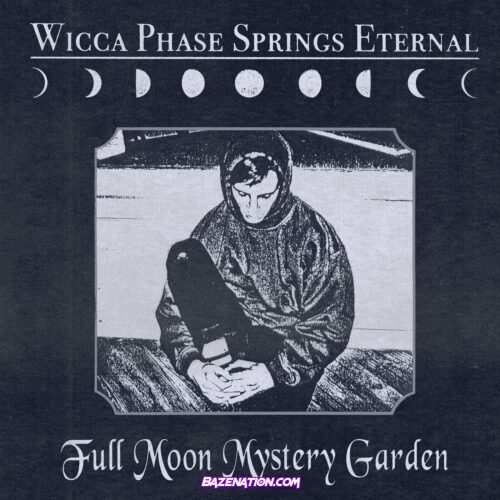 Wicca Phase Springs Eternal - Full Moon Mystery Garden Download Album