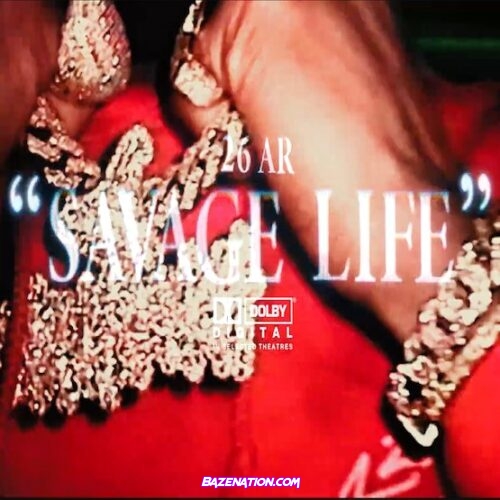 26AR – Savage Life Mp3 Download