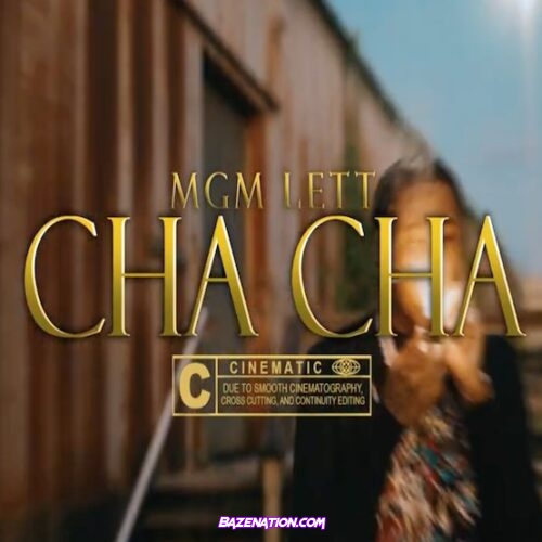 Mgm Lett – Cha Cha Mp3 Download