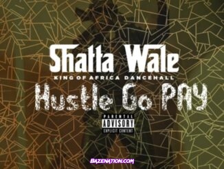 Shatta Wale – Hustle Go Pay Mp3 Download