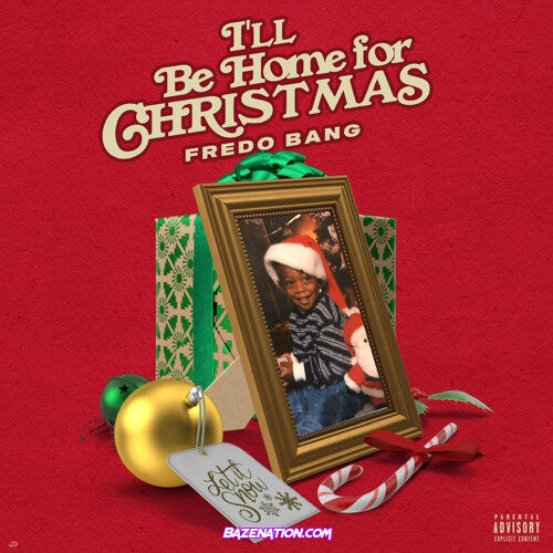 Fredo Bang – I'll Be Home For Christmas (Feat. D'verse Voices) Mp3 Download