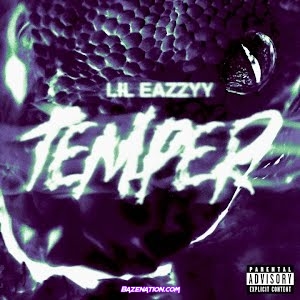 Lil Eazzyy – Temper Mp3 Download